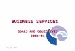 May 29, 2002 BUSINESS SERVICES GOALS AND OBJECTIVES 2002-03