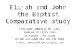 Elijah and John the Baptist Comparative study YOSHINOBU NAMIHIRA MD,FACG 3000 HALLS FERRY ROAD VICKSBURG, MS 39180 PH 601-638-9800,FAX 601-638-9808 E MAIL: