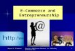 Chapter 13: E-Commerce Copyright ©2009 Pearson Education, Inc. Publishing as Prentice Hall 1 E-Commerce and Entrepreneurship