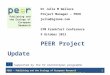 PEER − Publishing and the Ecology of European Research1 PEER Project Update Dr Julia M Wallace Project Manager – PEER julia@iglooe.com