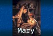 Mary. “What the Catholic faith believes about Mary is based on what it believes about Christ, and what it teaches about Mary illumines in turn its faith