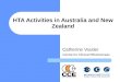 HTA Activities in Australia and New Zealand Catherine Voutier Centre for Clinical Effectiveness