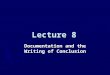 Lecture 8 Documentation and the Writing of Conclusion
