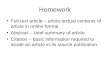 Homework Full-text article – entire textual contents of article in online format Abstract – brief summary of article Citation – basic information required