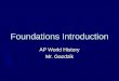 Foundations Introduction AP World History Mr. Gazdzik