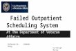 Failed Outpatient Scheduling System At The Department of Veteran Affairs Professor Dr. ChungESE6361 by Raleigh Murráy