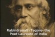 Rabindranath Tagore- the Poet Laureate of India. Tagore Family