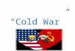 “Cold War”. 20-1 Stalin feared the capitalist West and the West feared communism. Once the Axis Powers were defeated, the U.S. and Soviets became enemies