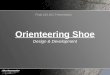 Orienteering Shoe Design & Development Final 183.401 Presentation