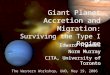 Giant Planet Accretion and Migration : Surviving the Type I Regime Edward Thommes Norm Murray CITA, University of Toronto Edward Thommes Norm Murray CITA,