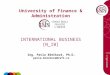 University of Finance & Administration INTERNATIONAL BUSINESS [N_IB] Ing. Pavla Břečková, Ph.D. pavla.breckova@vsfs.cz