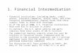 1. Financial Intermediation Financial institutions (including banks, credit unions, insurance companies, mutual funds, and other financial intermediaries)