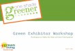 March 2011 Green Exhibitor Workshop Techniques to Make the Most of Event Participation