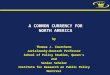 A COMMON CURRENCY FOR NORTH AMERICA by Thomas J. Courchene Jarislowsky-Deutsch Professor School of Policy Studies, Queen’s and Senior Scholar Institute