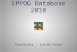 EPPOG Database 2010 Presenter - Lisa Mc Carthy 0