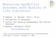 Measuring AgrAbility Outcomes with Quality of Life Indicators Robert A. Wilson, Ph.D., M.Sc. University of Delaware Center for Applied Demography and Survey