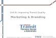Materials developed by K. Watkins, J. LaMondia and C. Brakewood Marketing & Branding Unit 8: Improving Transit Quality
