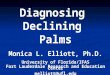 Diagnosing Declining Palms Monica L. Elliott, Ph.D. University of Florida/IFAS Fort Lauderdale Research and Education Center melliott@ufl.edu