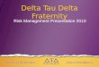 Delta Tau Delta Fraternity Risk Management Presentation 2010