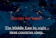 The Middle East by night – most countries sleep. Except for Israel