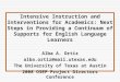 Intensive Instruction and Interventions for Academics: Next Steps in Providing a Continuum of Supports for English Language Learners Alba A. Ortiz alba.ortiz@mail.utexas.edu