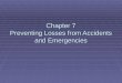 Chapter 7 Preventing Losses from Accidents and Emergencies