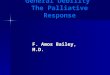 General Debility The Palliative Response F. Amos Bailey, M.D