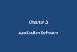Chapter 3 Application Software. Objectives Identify the categories of application software Explain how to work with application software Identify the