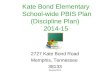 Revised 9/14 Kate Bond Elementary School-wide PBIS Plan (Discipline Plan) 2014-15 2727 Kate Bond Road Memphis, Tennessee 38133