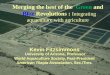 Merging the best of the Green and Blue Revolutions : Integrating aquaculture with agriculture Kevin Fitzsimmons University of Arizona, Professor World