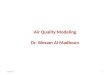 Air Quality Modeling Dr. Wesam Al Madhoun 8/30/20151