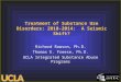 Treatment of Substance Use Disorders: 2010- 2014: A Seismic Shift? Richard Rawson, Ph.D. Thomas E. Freese, Ph.D. UCLA Integrated Substance Abuse Programs
