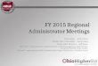 FY 2015 Regional Administrator Meetings Chancellor – John Carey Senior Vice Chancellor – Gary Cates State ABLE Director – Jeff Gove ABLE staff – Donna