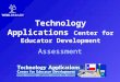 Technology Applications Center for Educator Development Assessment