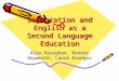 Immigration and English as a Second Language Education Alex Draughan, Brooke Hayworth, Laura Krueger