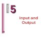 5 55 CHAPTER Input and Output. 5 Objectives: To understand that input and output devices are essentially translators. To understand that input devices