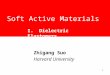 1 Soft Active Materials Zhigang Suo Harvard University I. Dielectric Elastomers