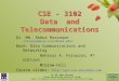 CSE - 3102 Data and Telecommunications Dr. Md. Abdur Razzaque (razzaque@cse.univdhaka.edu) Book: Data Communications and Networking Behrouz A. Forouzan,