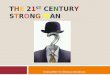 THE 21 ST CENTURY STRONG MAN Strong Men Vs Strong Institutions