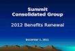 December 1, 2011 Summit Consolidated Group 2012 Benefits Renewal
