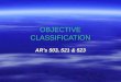 OBJECTIVE CLASSIFICATION AR’s 503, 521 & 523. Caseworker Duties: 1.Classification: Periodicals, changes, full- classification, intake and reception. 2.Parole