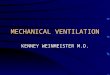 MECHANICAL VENTILATION KENNEY WEINMEISTER M.D. INDICATIONS FOR MV Hypoxemia Acute respiratory acidosis Reverse ventilatory muscle fatigue Permit sedation