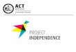 Project Independence. Project Independence is a new innovative model that provides supportive housing for people with an intellectual disability The ACT