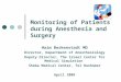 Monitoring of Patients during Anesthesia and Surgery Haim Berkenstadt MD Director, Department of Anesthesiology Deputy Director, The Israel Center for