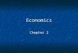 Economics Chapter 2. Chapter 2 Section1 Objectives: Objectives: 1. How are the three basic economic questions answered in traditional, command, and market
