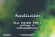 Folke Günther folke@holon.se Holon Ecosystem Consultant  Ruralisation Will ecology show a pathway to sustainability?