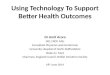 Using Technology To Support Better Health Outcomes Dr Amit Arora MD, FRCP, MSc Consultant Physician and Geriatrician University Hospital of North Staffordshire
