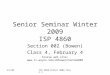 Senior Seminar Winter 2009 ISP 4860 Section 002 (Bowen) Class 4, February 4 Course web site: 