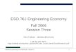 ESD.70J Engineering Economy Module - Session 31 ESD.70J Engineering Economy Fall 2006 Session Three Alex Fadeev - afadeev@mit.edu Link for this PPT: 
