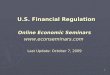 1 U.S. Financial Regulation Online Economic Seminars  Last Update: October 7, 2009